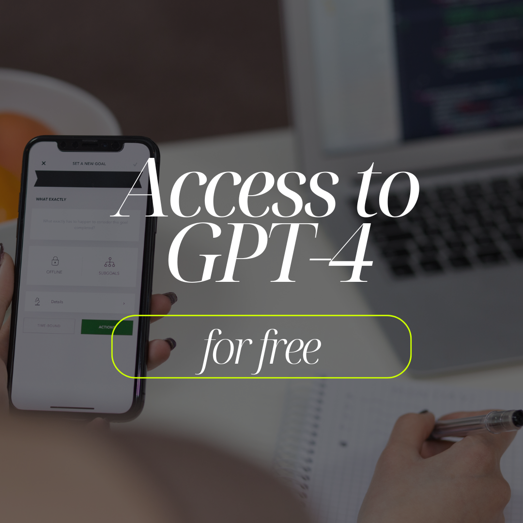 Access to GPT-4 for free