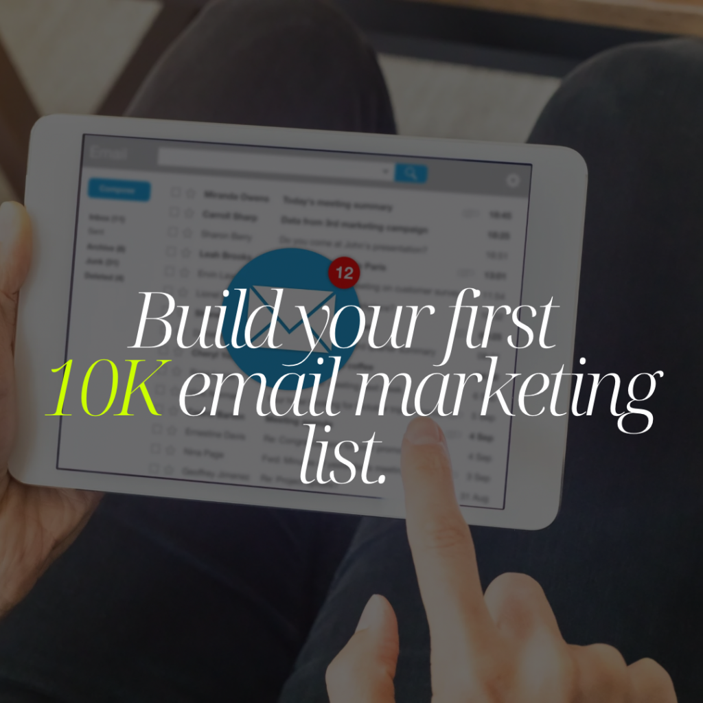 Build your first 10K email marketing list